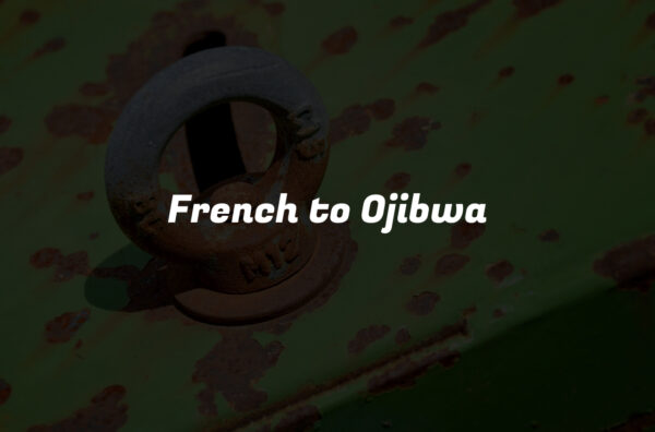 French to Ojibwa