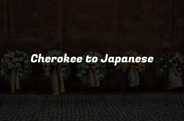 Cherokee to Japanese