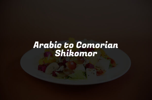 Arabic to Comorian Shikomor
