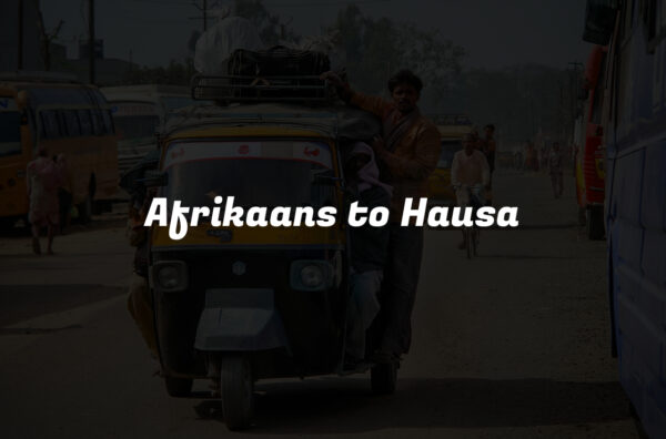 Afrikaans to Hausa