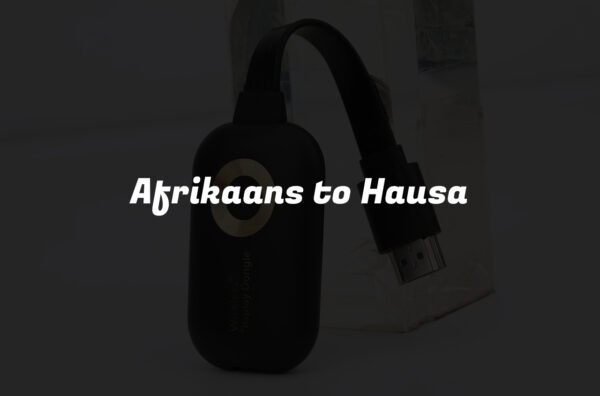 Afrikaans to Hausa