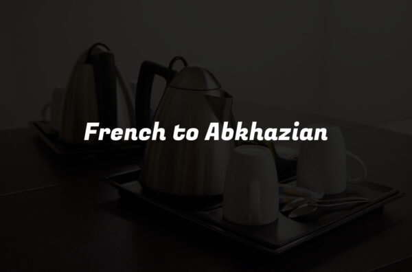 French to Abkhazian