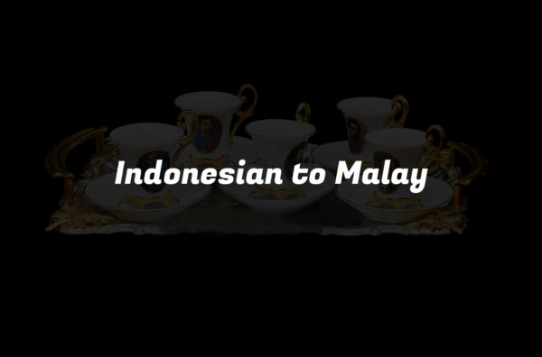 Indonesian to Malay