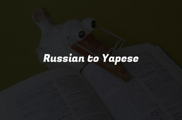 Russian to Yapese